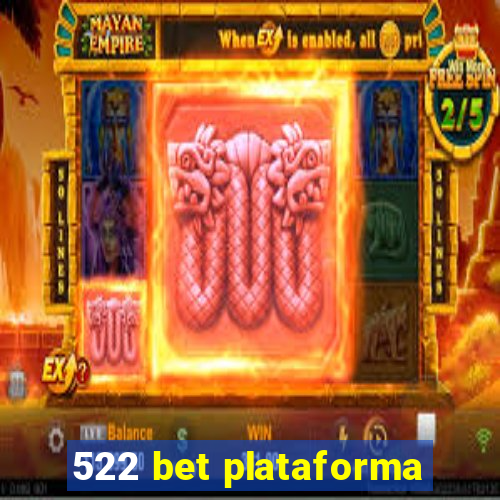 522 bet plataforma